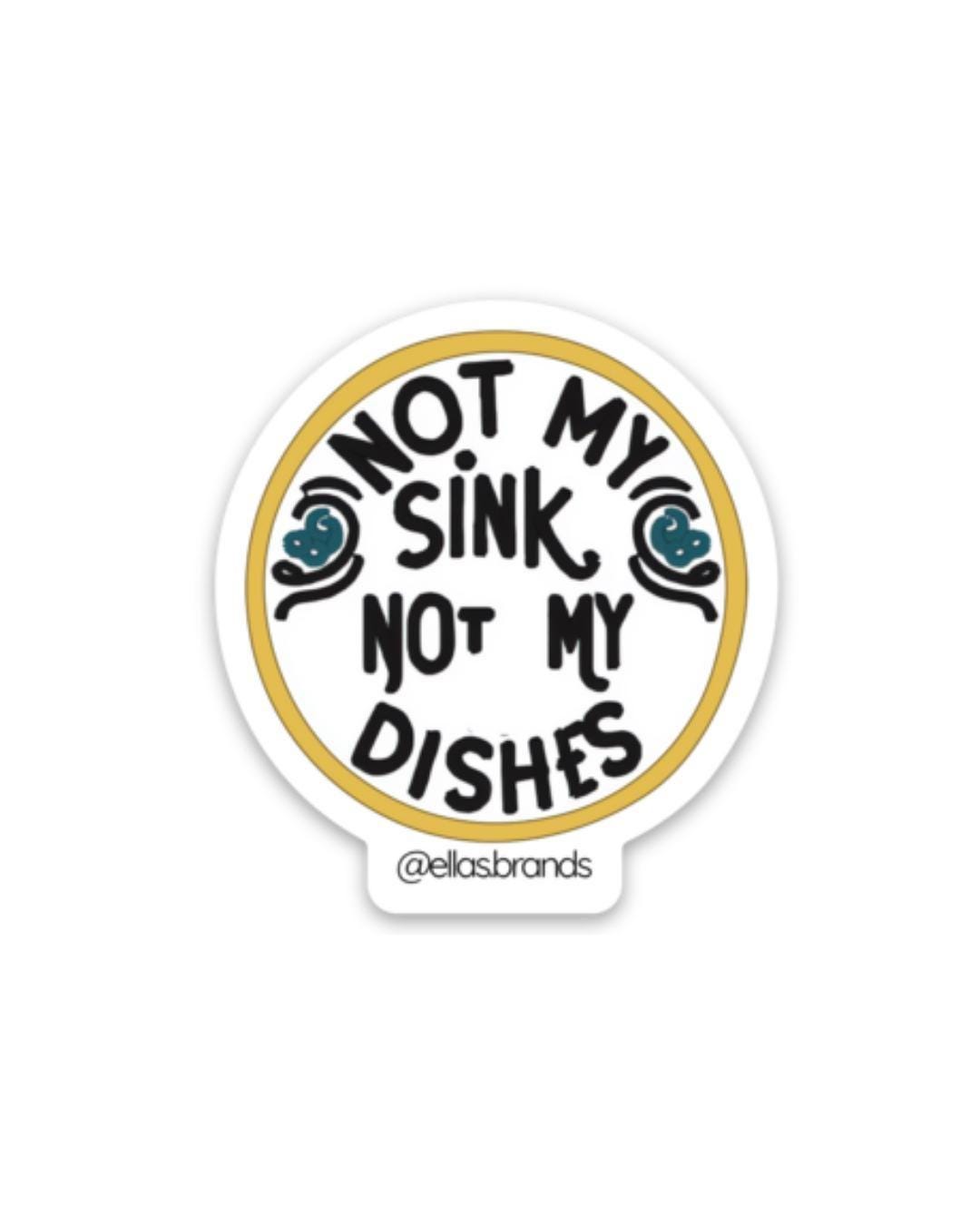 Not My Sink Not My Dishes Sticker – Sassy Die Cut, Empowerment Gift, First Gen, Laptop or Water Bottle Decal Gift for Her, Waterproof Vinyl