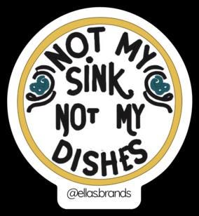 Not My Sink Not My Dishes Sticker – Sassy Die Cut, Empowerment Gift, First Gen, Laptop or Water Bottle Decal Gift for Her, Waterproof Vinyl